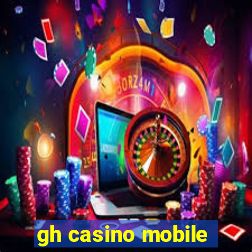 gh casino mobile