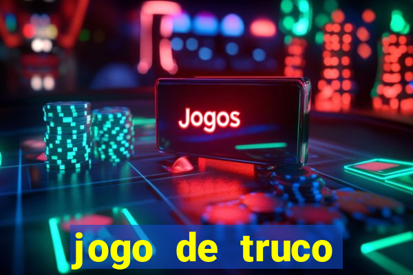 jogo de truco valendo dinheiro de verdade