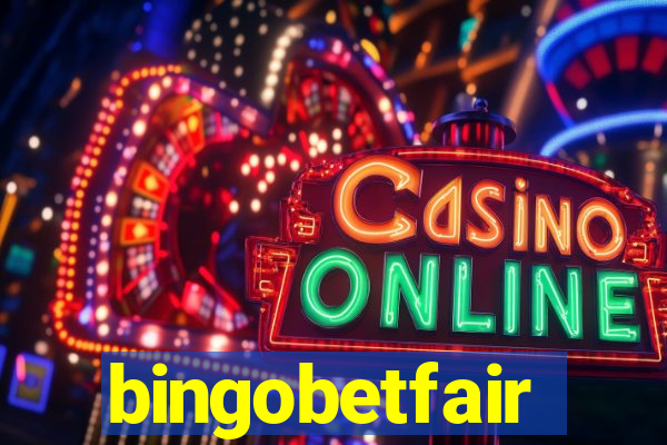 bingobetfair