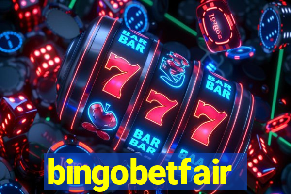 bingobetfair