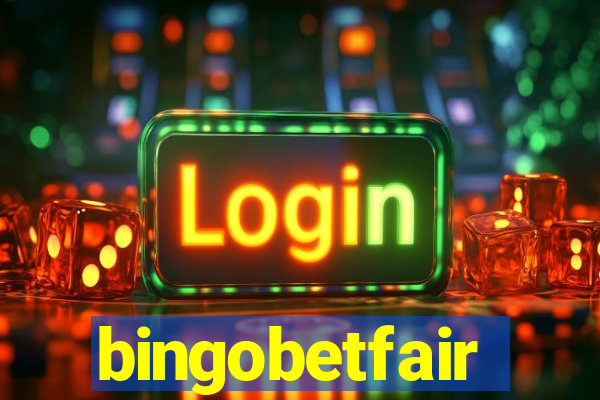 bingobetfair