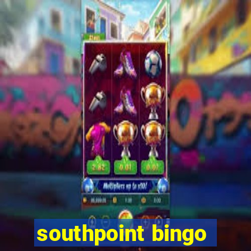 southpoint bingo