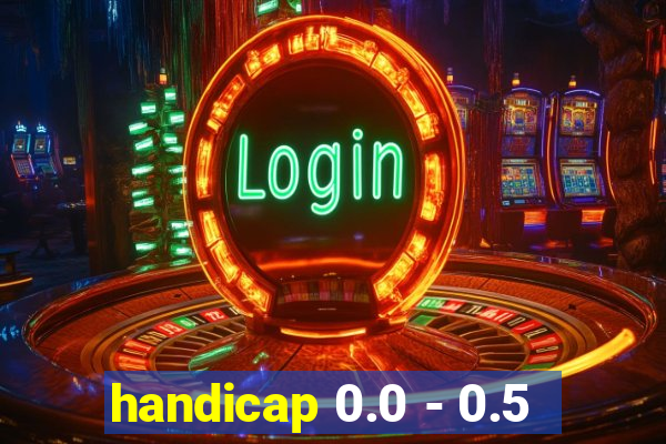 handicap 0.0 - 0.5