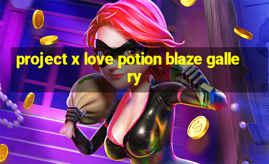 project x love potion blaze gallery