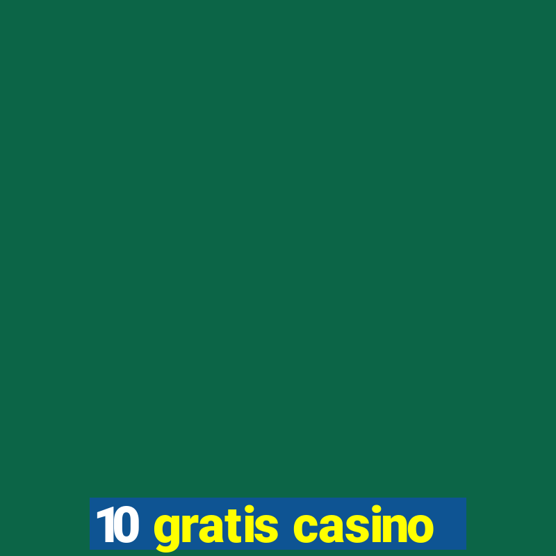 10 gratis casino