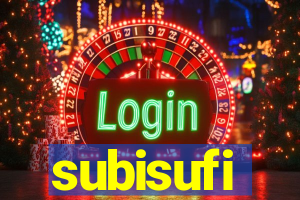 subisufi