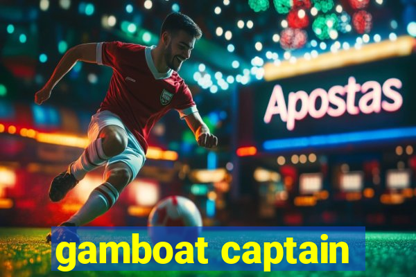 gamboat captain