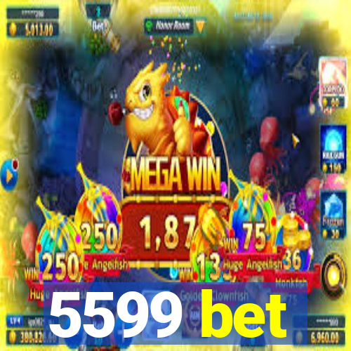 5599 bet