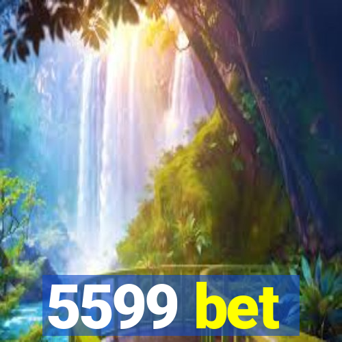 5599 bet