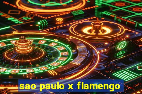 sao paulo x flamengo