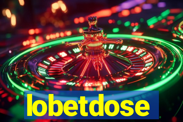 lobetdose