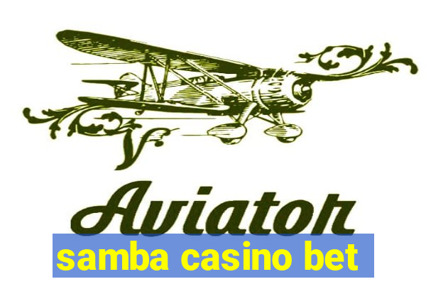 samba casino bet