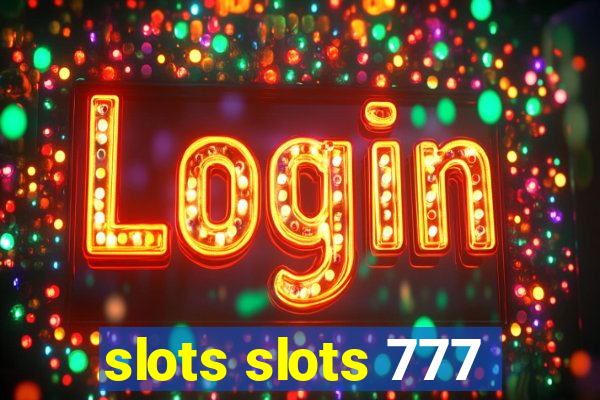 slots slots 777