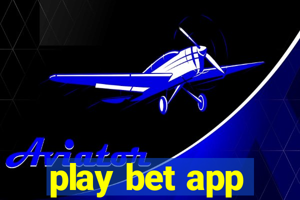 play bet app