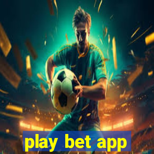 play bet app