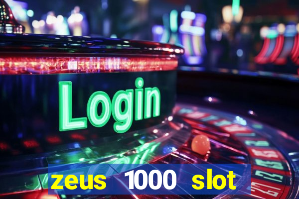 zeus 1000 slot free play