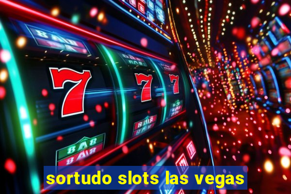 sortudo slots las vegas