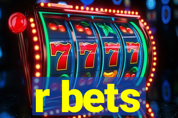 r bets