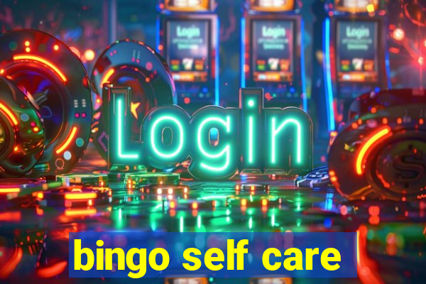 bingo self care