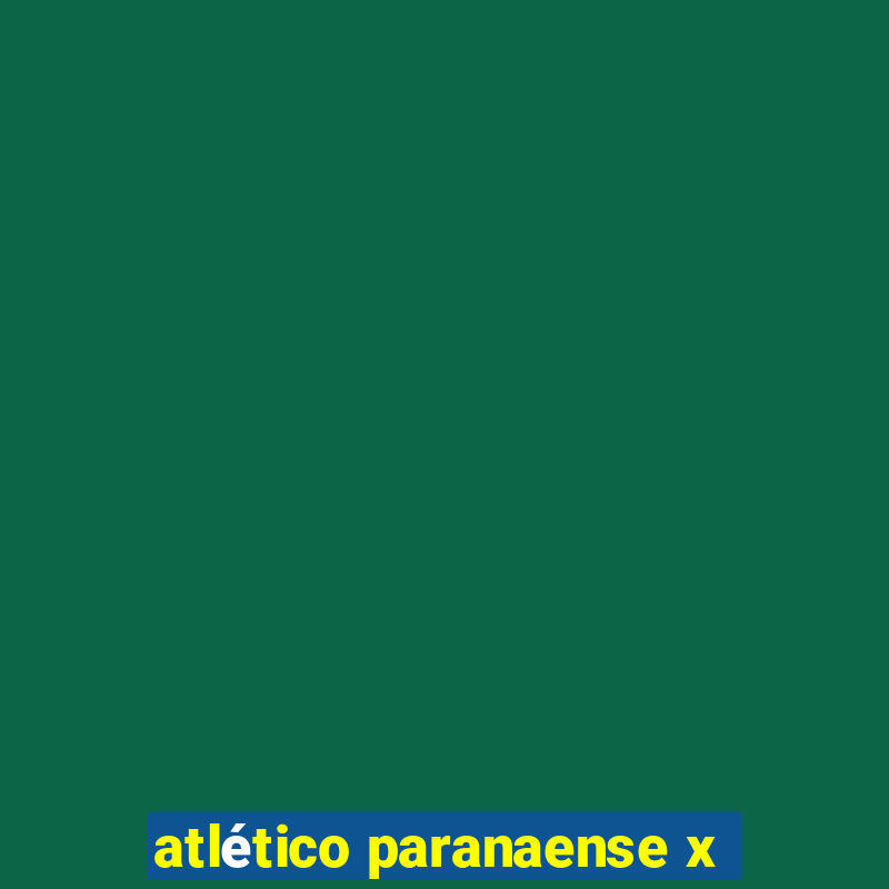 atlético paranaense x