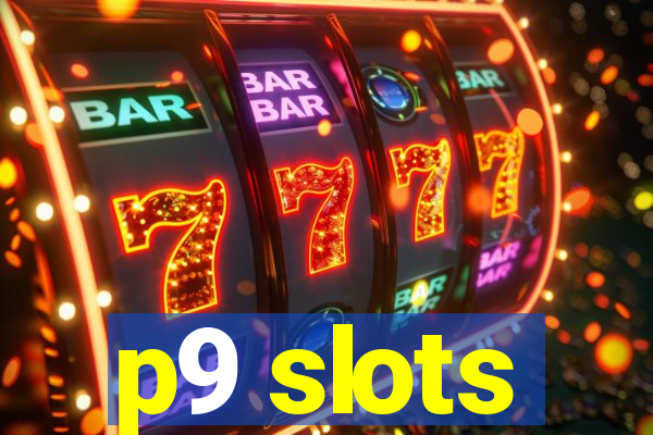 p9 slots