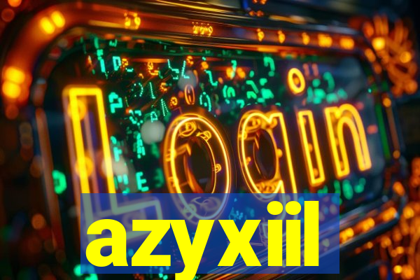 azyxiil