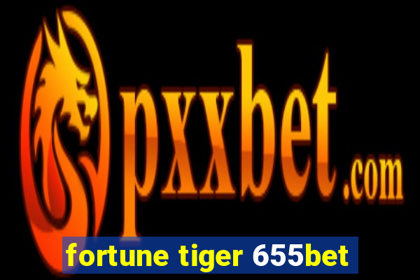 fortune tiger 655bet