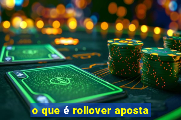 o que é rollover aposta