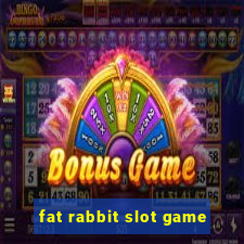 fat rabbit slot game