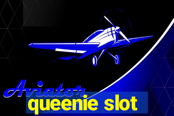 queenie slot