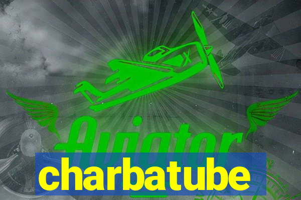 charbatube