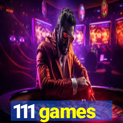 111 games