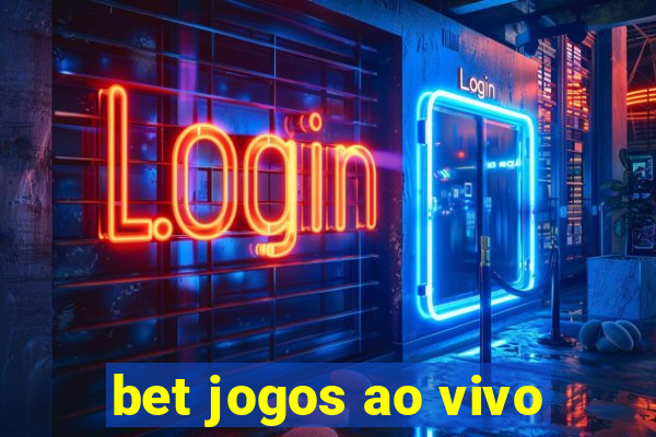 bet jogos ao vivo