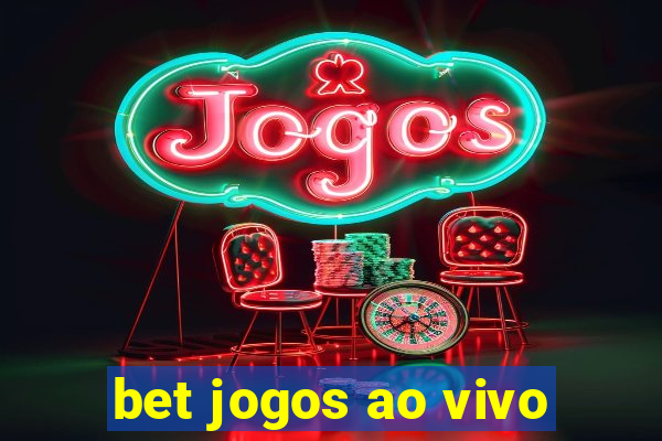 bet jogos ao vivo