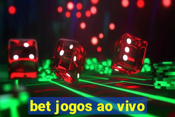 bet jogos ao vivo