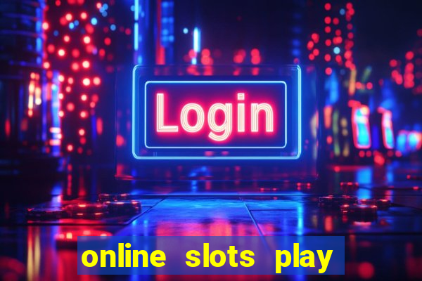 online slots play for real money