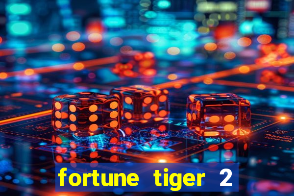 fortune tiger 2 demo grátis