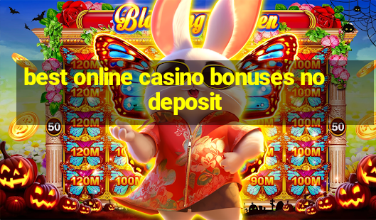 best online casino bonuses no deposit