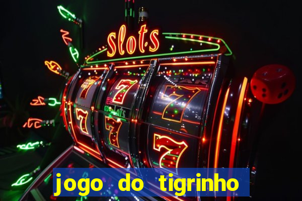 jogo do tigrinho horarios pagantes