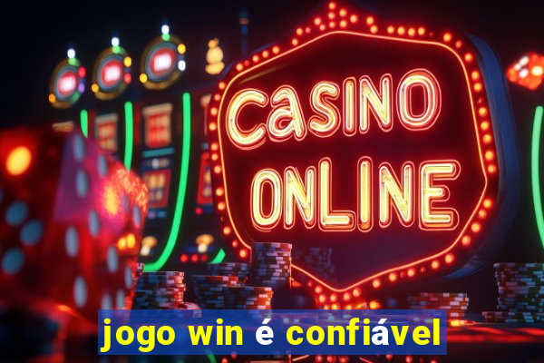 jogo win é confiável