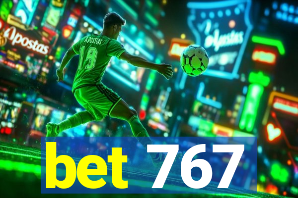 bet 767