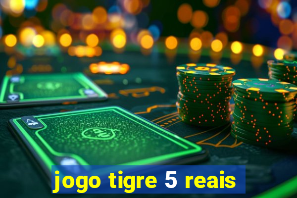 jogo tigre 5 reais