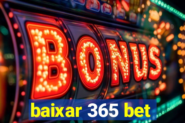 baixar 365 bet