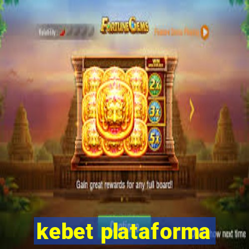 kebet plataforma