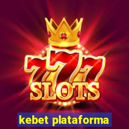 kebet plataforma