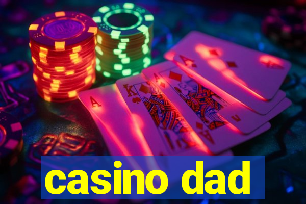 casino dad