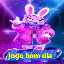 jogo bom dia