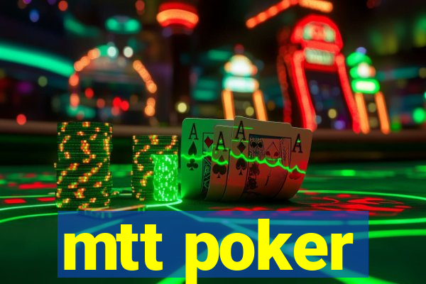 mtt poker