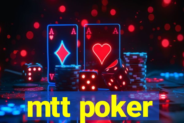 mtt poker