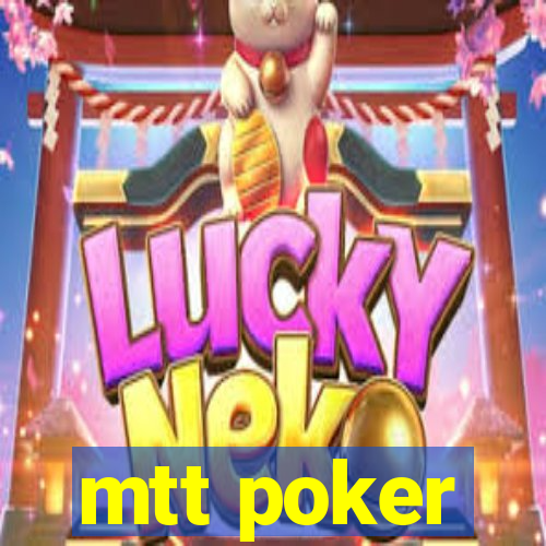 mtt poker